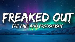Thumbnail: Fat Papi and prodshushy - FREAKED OUT (Lyrics)