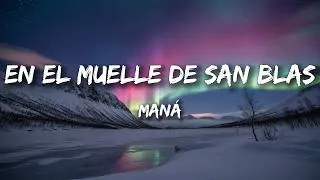 Thumbnail: Maná - En El Muelle De San Blás (Letra/Lyrics)