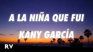 Thumbnail: Kany García - A La Niña Que Fui (Letra/Lyrics)
