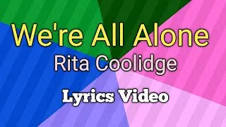 Thumbnail: WE'RE ALL ALONE - Rita Coolidge (Version)