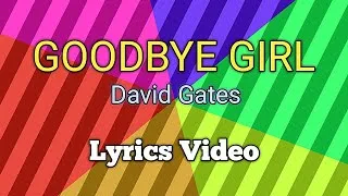 Thumbnail: GOODBYE GIRL - David Gates ( Lyrics Video)