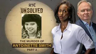 Thumbnail: True Crime Podcast | Unsolved: Antoinette Smith - Part 2 | RTÉ