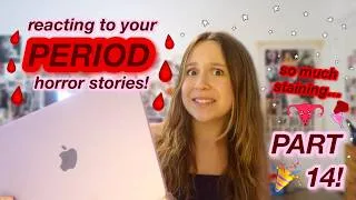 Thumbnail: reacting to your period horror stories... PART 14! *keeping count of how many clothes you guys ruin*