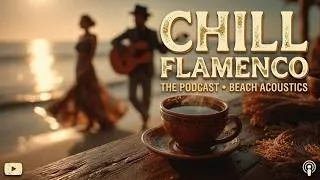 Thumbnail: Immerse Yourself In Spanish Guitar Vibes ~ A Chill Flamenco Podcast For Ultimate Relaxation And
