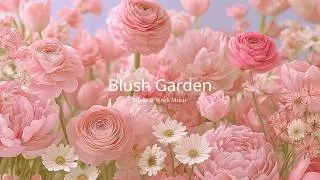 Thumbnail: blush garden 🌸🌷 soft waltz piano & flute music for studying, relaxation & peaceful sleep