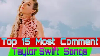Thumbnail: Top 15 Most Comment Taylor Swift  Songs