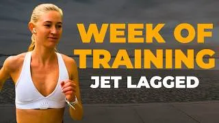 Thumbnail: What a Week of Training Actually Looks Like Jet Lagged