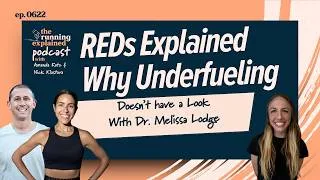 Thumbnail: REDs Explained: Why Underfueling Doesn't Have a Look w/ Dr. Melissa Lodge | s6e22 |