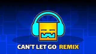 Thumbnail: Can't Let Go - Geometry Dash [RunoFox Remix]