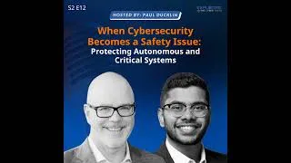 Thumbnail: When Cybersecurity Becomes a Safety Issue: Protecting Autonomous and Critical Systems
