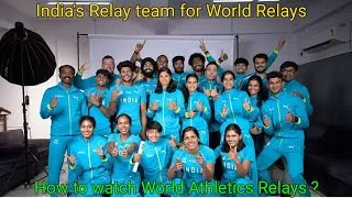 Thumbnail: India's Relay team for World athletics Relays Bostwana 