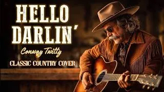 Thumbnail: Hello Darlin' - Conway Twitty | Classic Country Cover (Echoes of an Old Flame)