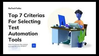 Thumbnail: Top 7 Criteria For Selecting A Test Automation Tool (Which Test Automation Tool To Use?)