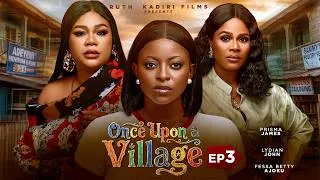 Thumbnail: ONCE  UPON A VILLAGE 3 - DEZA THE GREAT, PRISMA JAMES, FESSA AJOKU, ANNABEL APARA