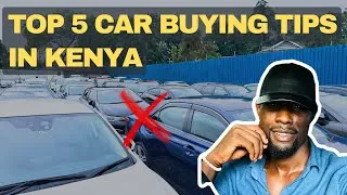 Thumbnail: Top 5 Car Buying Mistakes / Tips in Kenya Dealers Don’t Want You to Know|| Part 1