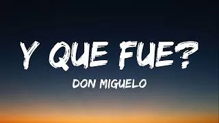 Thumbnail: Don Miguelo - Y Que Fue? (Lyrics)