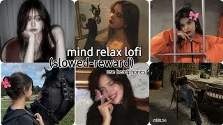 Thumbnail: Mind relax lofi (slowed-reward) mix lofi song 🎵 #asthic #song #playlist 