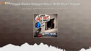 Thumbnail: Luna Is Stuck In Hoppe's Wall! (Hoppe Hour With Ryan Hoppe: 8.28.26)