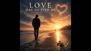Thumbnail: Love Has To Find Me