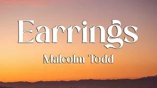 Thumbnail: Malcolm Todd - Earrings (Lyrics) (Loop Video)