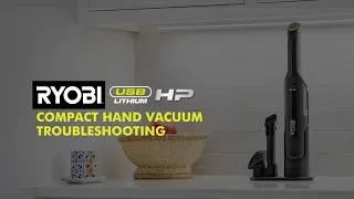 Thumbnail: Troubleshooting Guide | RYOBI USB Lithium Hand Vacuum