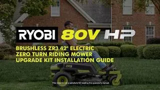 Thumbnail: Upgrade Kit Installation Guide | RYOBI 80V HP Brushless ZR3 42" Electric Zero Turn Riding Mower