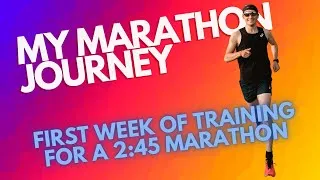 Thumbnail: My Marathon Journey - First week of training for a 2:45 Marathon!
