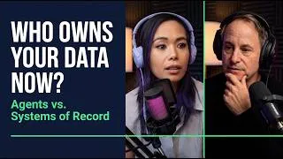Thumbnail: Who Owns Your Data Now? Agents vs. Systems of Record on The Agents #013