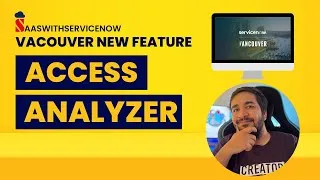 Thumbnail: Access Analyzer in ServiceNow | A Vancouver Feature