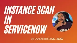 Thumbnail: Unlock The Power of ServiceNow: How Instance Scan Can Help to optimize your instance