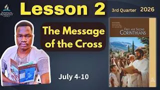 Thumbnail: 📘 Sabbath School Lesson 2 SUMMARY | The Message of the Cross | July 4–10, 2026