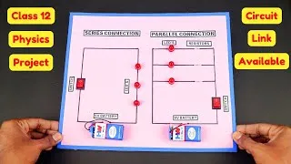 Thumbnail: How to Make Series & Parallel Circuit Connection Working Model | Class 12 Physics Science Project