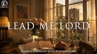 Thumbnail: LEAD ME LORD | 3 Hour Instrumental Worship Music for Prayer, Devotion & God's Presence
