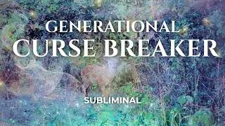 Thumbnail: Generational Curse Breaker / Heal From Childhood Trauma/ Inner Child Healing / Subliminal Meditation