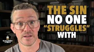 Thumbnail: The Sin Those Other Guys Deal With: The Sin of Greed | Sacred Men