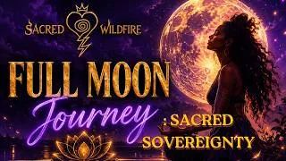 Thumbnail: Sacred Sovereignty | Full Moon Guided Meditation & Intention Setting Journey