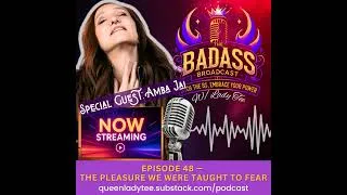 Thumbnail: The Pleasure We Were Taught to Fear | with Special Guest Amba Jai | EPISODE 48