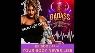 Thumbnail: Your Body Never Lies w/ Special Guest Kay Rashad |EPISODE 47