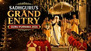 Thumbnail: Sadhguru’s GRAND ENTRY to Guru Purnima 2026! 🔥