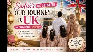Thumbnail: Our UK Journey Started with Umrah | Family Travel Vlog 2026