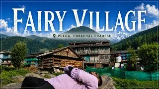 Thumbnail: India's Fairy Village? | Pulga, Himachal Pradesh