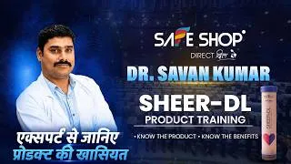 Thumbnail: SHEER-DL Product Training | Dr. Savan Kumar | Safeshop