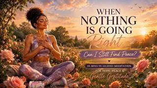 Thumbnail: When Life is Hard | 10-Minute Guided Meditation for Hope, Peace, and Gentle Gratitude