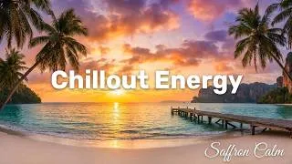 Thumbnail: Chillout Energy ☀Tropical House 2026 | Happy Chill Mix to Start Your Day | Saffron Calm
