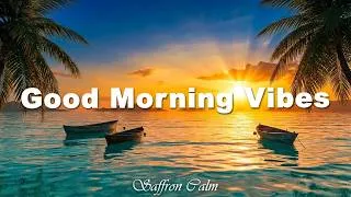 Thumbnail: Good Morning Vibes ☀️ Tropical Deep House 2026 | Saffron Calm | Feel-Good & Positive Energy