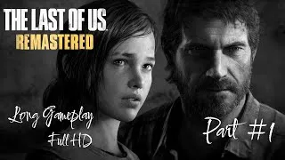Thumbnail: The Last of Us™ Remastered | Long Gameplay | Part 1 |  Full HD | PS4 Pro | No Commentary