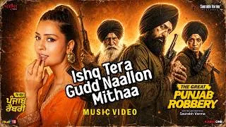 Thumbnail: Ishq Tera Gudd Naallon Mithaa (Video) | Raj Kundra | Garvita | Payal | The Great Punjab Robbery