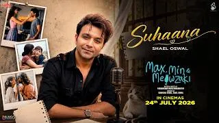 Thumbnail: Shael Oswal - Suhaana | Love Song 2026 | Max, Min & Meowzaki | Releasing in Cinemas 24th July