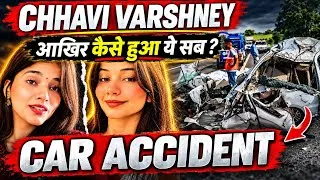 Thumbnail: Chhavi Varshney Car Accident News | कौन थीं Chhavi Varshney | Chhavi Varshney Accident News Today
