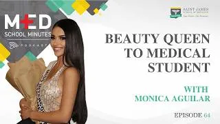 Thumbnail: Med School Minutes-Ep. 64 | Beauty Queen to Medical Student | Monica Aguilar's Journey to Medicine